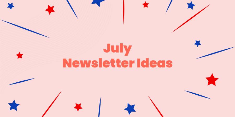 July newsletter ideas